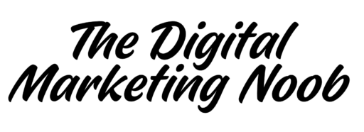 The Digital Marketing Noob